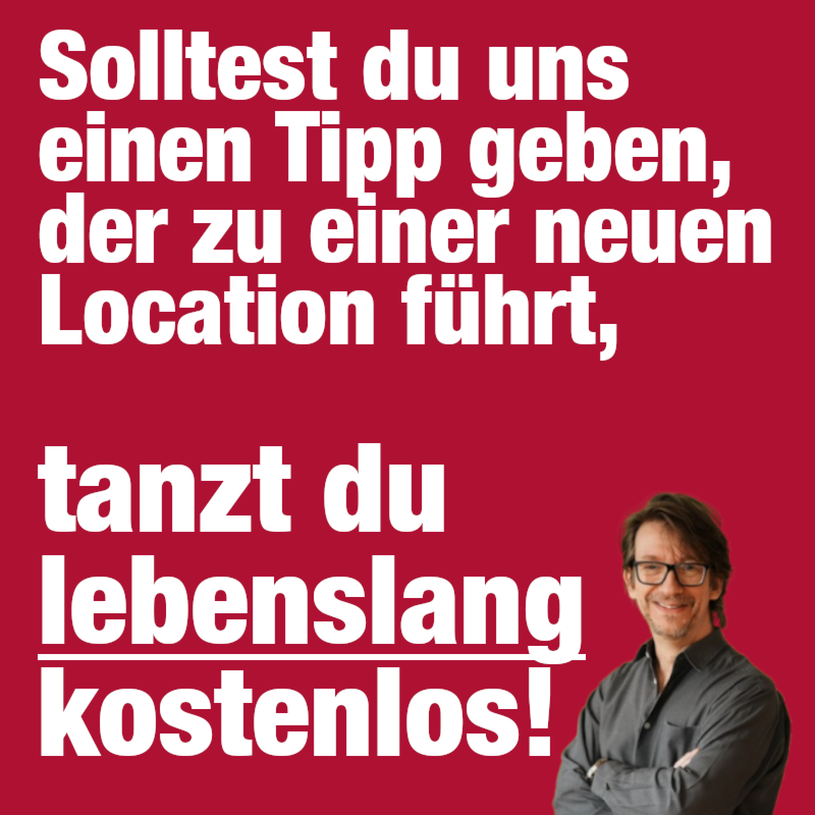 Du tanzt lebenslang umsonst bei uns!
